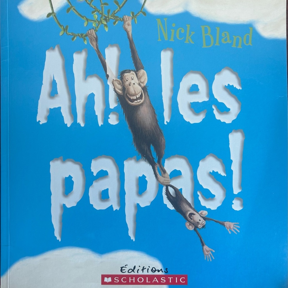 BUNDLE & SAVE 🐵 FRENCH Ah! Les Papas! by Nick Bland Book